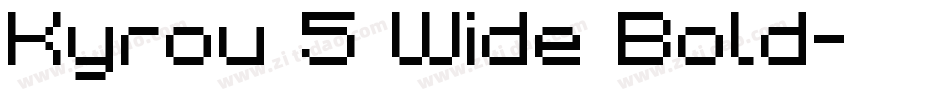 Kyrou 5 Wide Bold字体转换